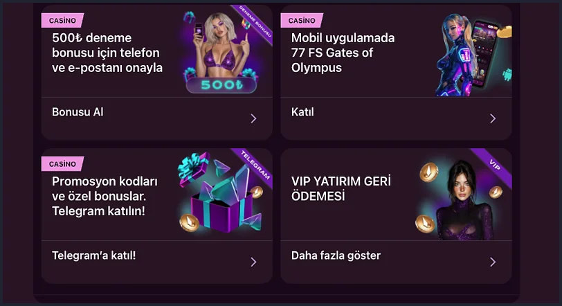 Dört promosyon kartı Koyu çerçevede dört promosyon kartı: 500₺ deneme bonusu için Bonusu Al, Gates of Olympus 77 FS için Katıl, Telegram'a katıl! ve VIP için Daha fazla göster
