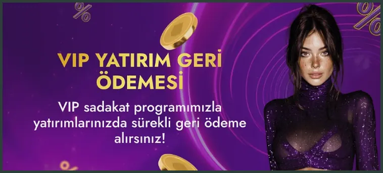 VIP geri ödeme afişi Altın harfli VIP YATIRIM GERİ ÖDEMESİ afişi, sadakat programıyla yatırımlara sürekli geri ödeme sözü veriyor; yanda altın paralar ve mor payetli üstlü kadın var